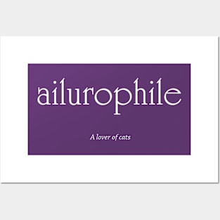 Ailurophile - A lover of cats (white text) Posters and Art